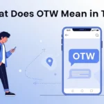 What Does OTW Mean in Text