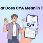 What Does CYA Mean in Text