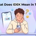 What Does IDEK Mean in Text