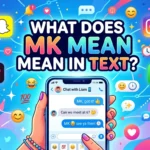 What Does MK Mean in Text