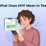 What Does MYF Mean in Text