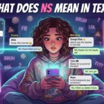 What Does NS Mean in Text