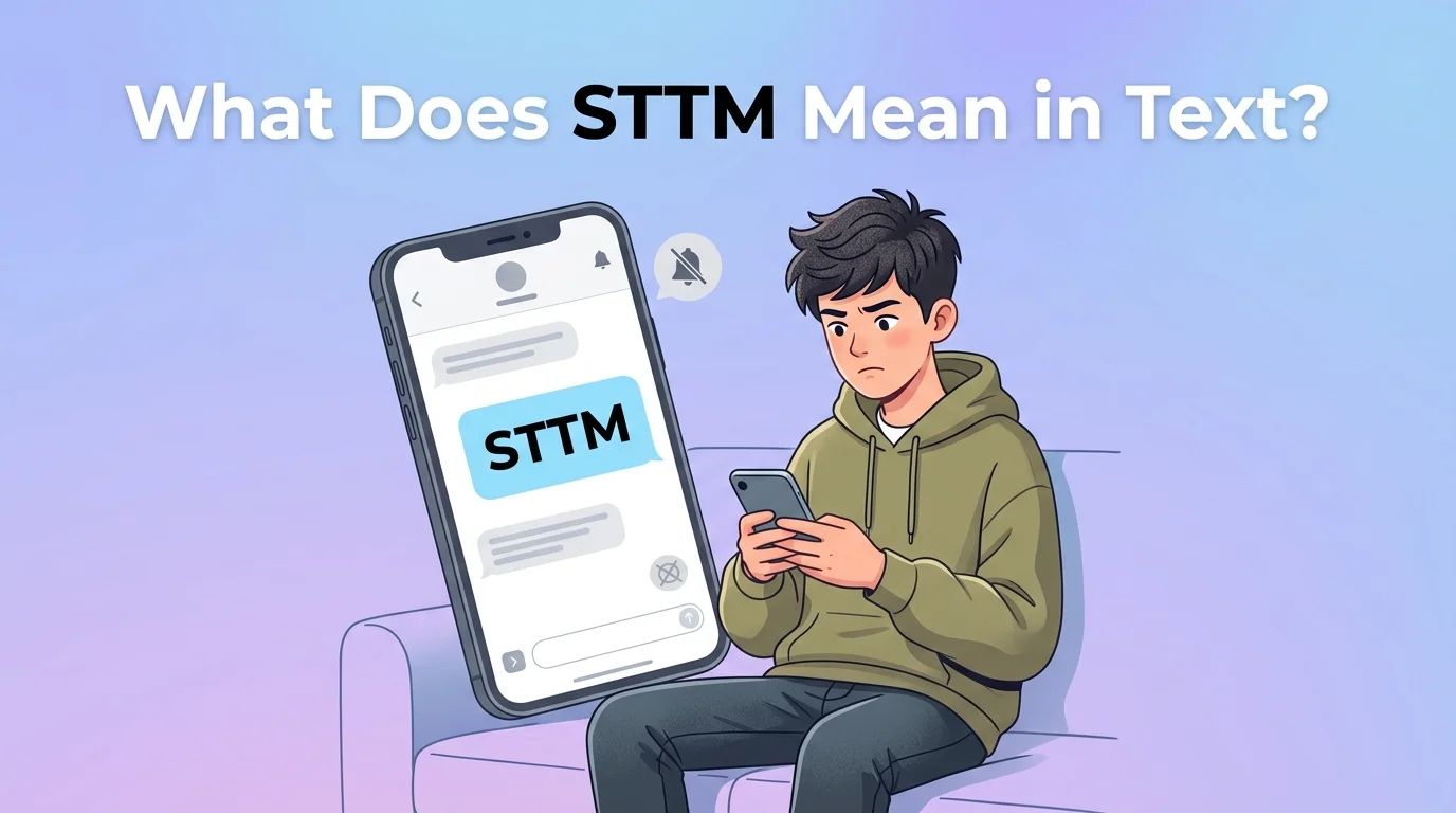 What Does STTM Mean in Text