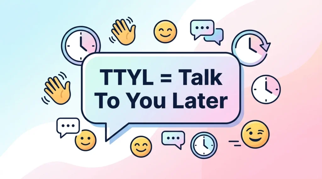 What Does TTYL Mean in Text