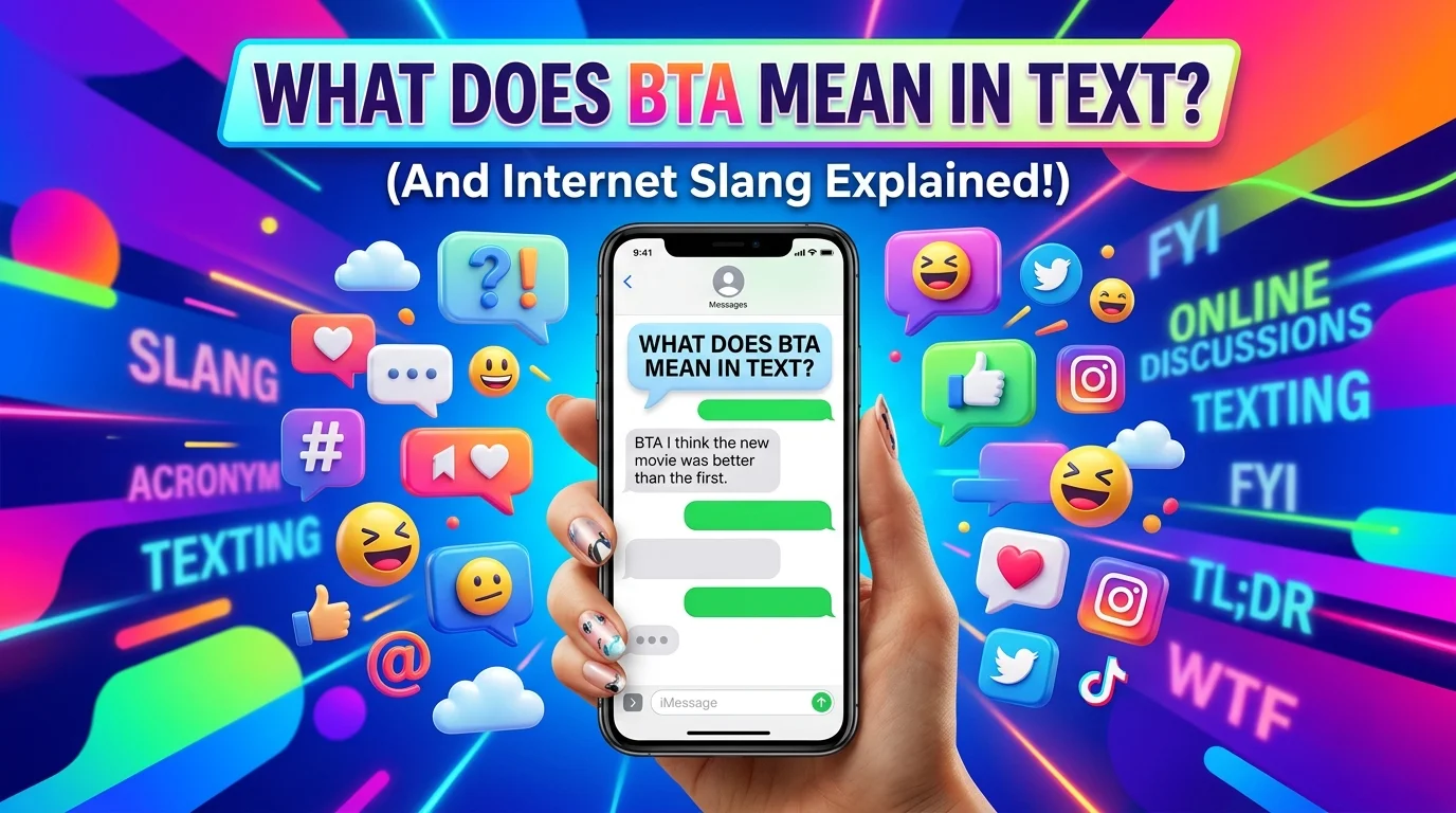 What Does BTA Mean in Text