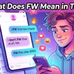 What Does FW Mean in Text