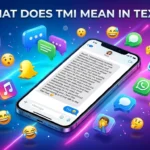 What Does TMI Mean in Text